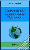 Risposte dal mondo della Scienza: Terra. E-book. Formato EPUB ebook