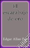 El escarabajo de oro. E-book. Formato EPUB ebook