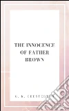 The innocence of father Brown. E-book. Formato EPUB ebook di G. K. Chesterton