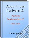 Appunti per l'università: Analisi Matematica 2 terza parte. E-book. Formato EPUB ebook di Uniappunti