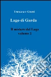 Il lago di Garda il mistero del lago. E-book. Formato PDF ebook di Francesco Gnutti