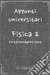 Appunti universitari: Fisica 2 elettromagnetismo. E-book. Formato Mobipocket ebook di Uniappunti