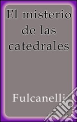 El misterio de las catedrales. E-book. Formato EPUB ebook