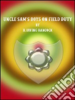 Uncle Sam's boys on field duty. E-book. Formato EPUB ebook