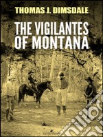 The Vigilantes of Montana. E-book. Formato EPUB