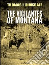 The Vigilantes of Montana. E-book. Formato EPUB ebook