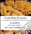 Primi Piatti della Tradizione Siciliana - La Pasta ed i suoi condimenti. E-book. Formato Mobipocket ebook