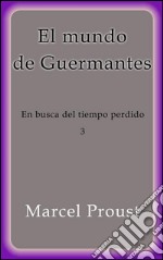 El mundo de Guermantes. E-book. Formato EPUB ebook