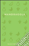 Mandragola. E-book. Formato Mobipocket ebook di Niccolò Machiavelli