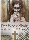 Der Wechselbalg und die zwölf Apostel - Historischer Roman (Illustrierte Ausgabe). E-book. Formato Mobipocket ebook di Eugenie Marlitt
