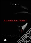 La mafia fece l’Italia?. E-book. Formato Mobipocket ebook