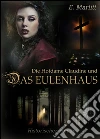 Die Hofdame Claudine und das Eulenhaus - Historischer Roman (Illustrierte Ausgabe). E-book. Formato EPUB ebook di Eugenie Marlitt