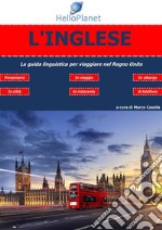 L'Inglese - La guida linguistica per viaggiare nel Regno Unito. E-book. Formato PDF ebook