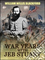 War Years with Jeb Stuart. E-book. Formato Mobipocket ebook