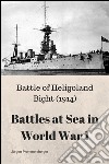 Battles at Sea in World War I  - Heligoland Bight (1914). E-book. Formato Mobipocket ebook