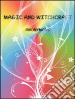 Magic and witchcraft. E-book. Formato EPUB ebook