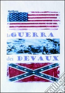 La guerra dei Devaux. E-book. Formato Mobipocket ebook di Mat Bono