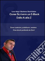 Come scrivere un e-book dalla A alla Z. E-book. Formato EPUB ebook