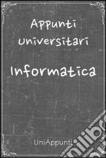 Appunti universitari: Informatica. E-book. Formato EPUB