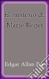 El misterio de Marie Roget. E-book. Formato EPUB ebook