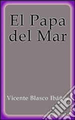 El papa del mar. E-book. Formato EPUB ebook