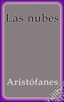 Las nubes. E-book. Formato Mobipocket ebook di Aristófanes