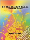 By the Barrow river and other stories. E-book. Formato Mobipocket ebook di Edmund Leamy