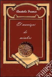 El maniquí de mimbre. E-book. Formato EPUB ebook di Anatole France