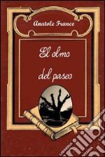 El olmo del paseo. E-book. Formato EPUB ebook