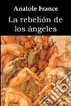 La rebelión de los ángeles. E-book. Formato EPUB ebook