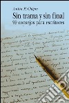 Sin trama y sin final - 99 Consejos para escritores. E-book. Formato EPUB ebook