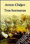 Tres hermanas. E-book. Formato EPUB ebook