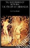 The Mysteries of Mithra, The Vision of Aridaeus. E-book. Formato Mobipocket ebook di G. R. S. Mead