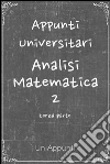 Appunti universitari: Analisi Matematica 2 terza parte. E-book. Formato Mobipocket ebook di Uniappunti