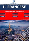 Il Francese - La guida linguistica per viaggiare in Francia. E-book. Formato EPUB ebook