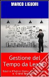 Gestione del tempo da leader. E-book. Formato EPUB ebook