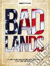 BADLANDS - I luoghi mitici della frontiera americana e la cultura di massa. E-book. Formato EPUB ebook di Giuseppe Vanni