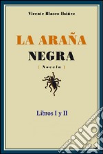 La araña negra - Libros I y II. E-book. Formato EPUB ebook