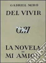 Del vivir - La novela de mi amigo. E-book. Formato EPUB ebook