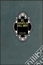 El abuelo del rey. E-book. Formato EPUB ebook