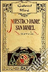 Nuestro Padre San Daniel - Novela de capellanes y devotos. E-book. Formato EPUB ebook di Gabriel Miró