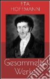 Gesammelte Werke (Vollständige und illustrierte Ausgaben: Der Sandmann, Die Serapionsbrüder, Nußknacker und Mausekönig u.v.m.). E-book. Formato Mobipocket ebook