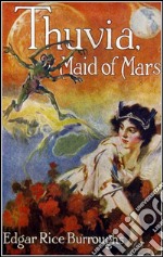 Thuvia, maid of Mars. Barsoom. E-book. Formato EPUB ebook