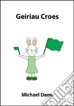 Geiriau Croes. E-book. Formato EPUB ebook