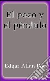 El pozo y el péndulo. E-book. Formato EPUB ebook