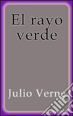 El rayo verde. E-book. Formato EPUB ebook