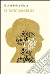El tapiz amarillo. E-book. Formato EPUB ebook di Charlotte Perkins Gilman
