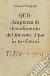 QED: Ampiezza di decadimento del mesone J/psi in tre fotoni. E-book. Formato EPUB ebook