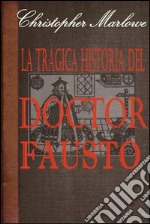 La trágica historia del doctor Fausto. E-book. Formato EPUB