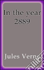 In the year 2889. E-book. Formato EPUB ebook